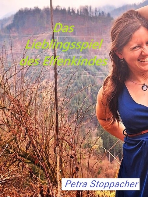 Das Lieblingsspiel des Elfenkindes - Petra Stoppacher