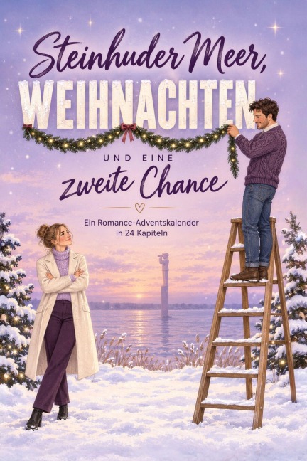 Steinhuder Meer, Weihnachten und eine zweite Chance - Leah Wagner
