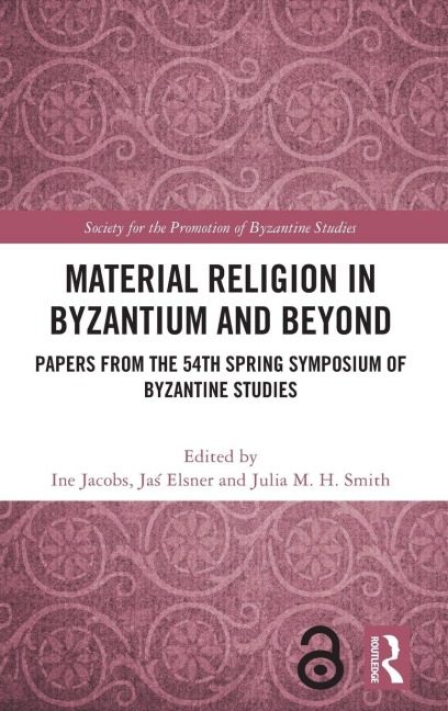 Material Religion in Byzantium and Beyond - 