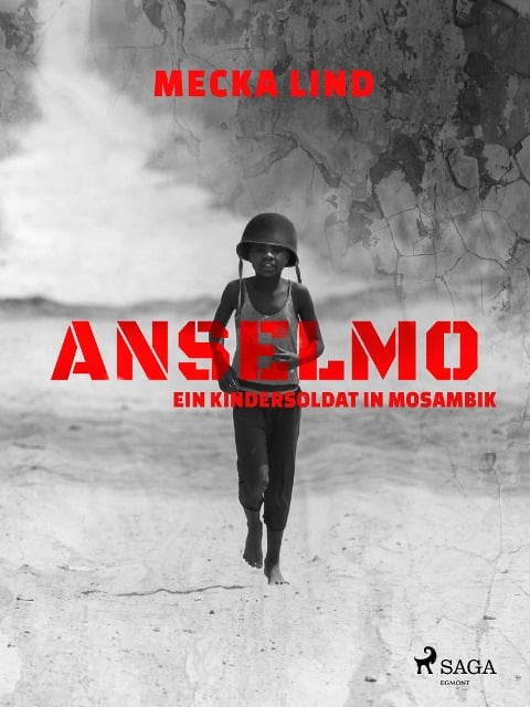 Anselmo - Ein Kindersoldat in Mosambik - Mecka Lind