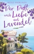 Cover-Bild zum Titel 'Der Duft nach Liebe und Lavendel' von 'Nicole Knoblauch'
