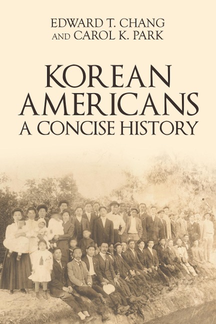 Korean Americans - Edward T. Chang, Carol K. Park