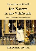 Cover-Bild zum Titel 'Die Käserei in der Vehfreude' von 'Jeremias Gotthelf'
