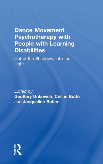 Dance Movement Psychotherapy with People with Learning Disabilities - 