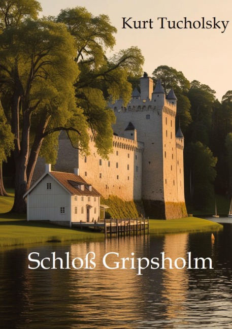 Schloß Gripsholm - Kurt Tucholsky