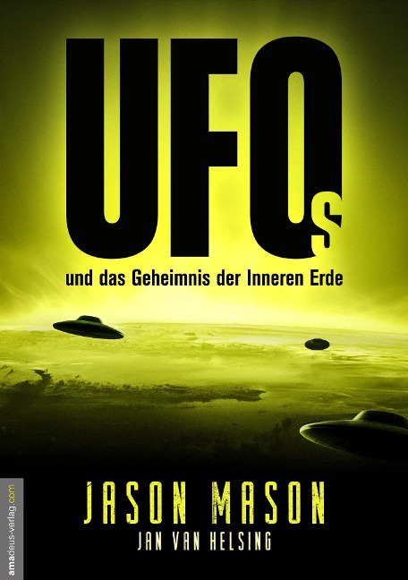 UFOs und das Geheimnis der Inneren Erde - Jason Mason, Jan van Helsing