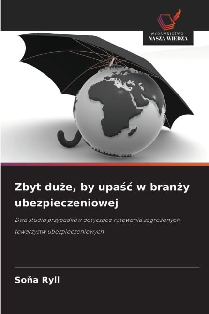 Zbyt du¿e, by upa¿¿ w bran¿y ubezpieczeniowej - So¿a Ryll