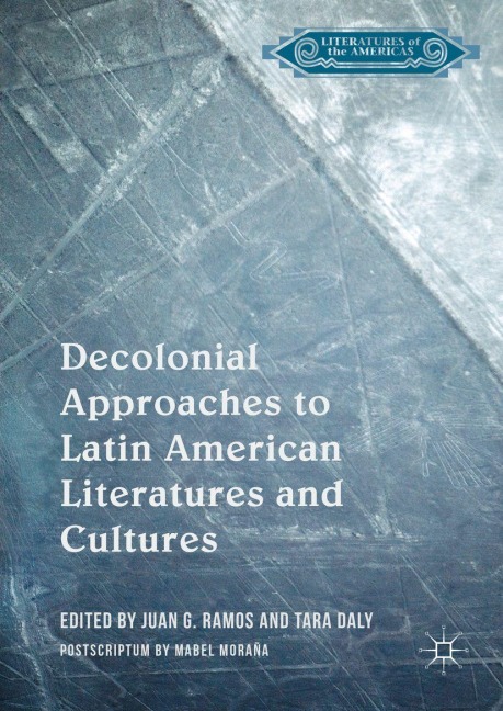 Decolonial Approaches to Latin American Literatures and Cultures - 
