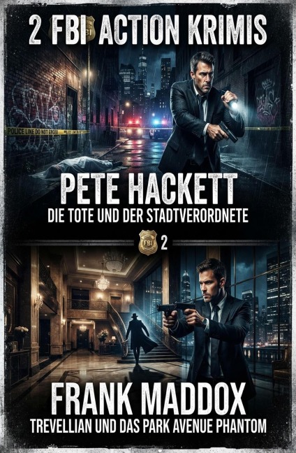 2 FBI Action Krimis: Die Tote und der Stadtverordnete / Trevellian und das Park Avenue Phantom - Frank Maddox, Pete Hackett