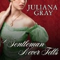 Cover-Bild zum Titel 'A Gentleman Never Tells Lib/E' von 'Juliana Gray'