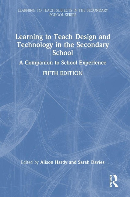 Learning to Teach Design and Technology in the Secondary School - 