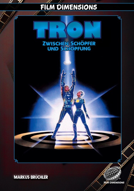 Tron - Zwischen Schöpfer und Schöpfung - Markus Brüchler