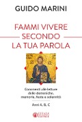 Cover-Bild zum Titel 'Fammi vivere secondo la tua Parola. Commenti alle letture delle domeniche, memorie, feste e solennità. Anni A, B, C' von 'Guido Marini'