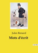 Cover-Bild zum Titel 'Mots d'écrit' von 'Jules Renard'