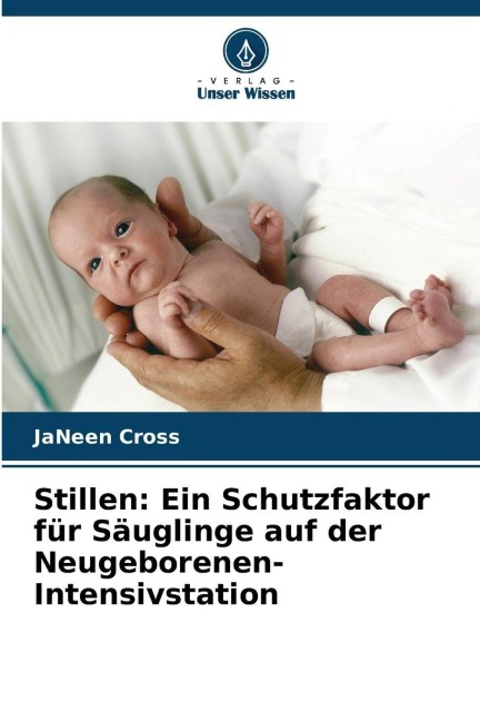 Stillen: Ein Schutzfaktor für Säuglinge auf der Neugeborenen-Intensivstation - JaNeen Cross