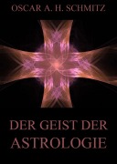 Cover-Bild zum Titel 'Der Geist der Astrologie' von 'Oscar A. H. Schmitz'