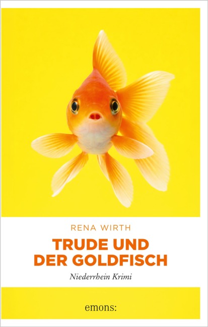 Trude und der Goldfisch - Rena Wirth