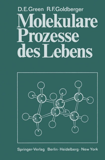 Molekulare Prozesse des Lebens - David Ezra Green, Robert Frank Goldberger