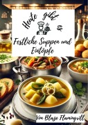 Cover-Bild zum Titel 'Heute gibt es - Festliche Suppen und Eintöpfe für den Winter' von 'Blaze Flamingrill'