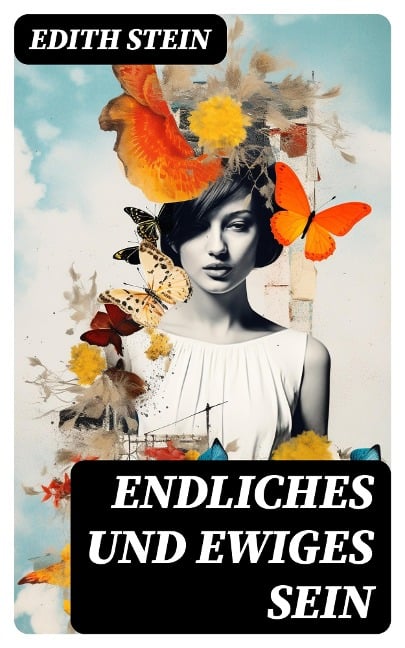 Endliches und ewiges Sein - Edith Stein