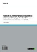Cover-Bild zum Titel 'Prävention von Schulmüdigkeit und Schulverweigerung am Beispiel des Programms 'Berufliche Qualifizierung für Zielgruppen mit besonderem Förderbedarf' des Bundesministeriums für Bildung und Forschung' von 'Florian Link'