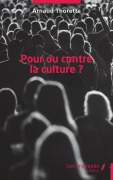 Cover-Bild zum Titel 'Pour ou contre la culture ?' von 'Arnaud Thorette'