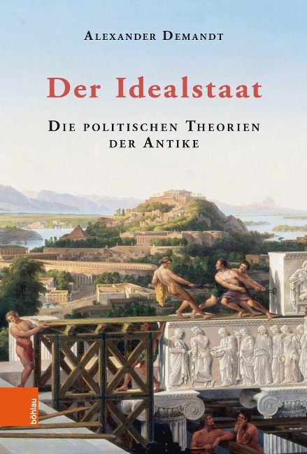 Der Idealstaat - Alexander Demandt