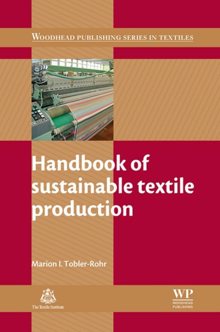 Handbook of Sustainable Textile Production - Marion I Tobler-Rohr