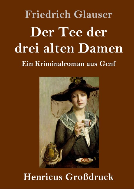 Der Tee der drei alten Damen (Großdruck) - Friedrich Glauser