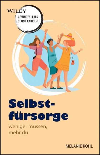 Selbstfürsorge - weniger müssen, mehr du - Melanie Kohl