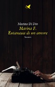 Cover-Bild zum Titel 'Marina F. Eutanasia di un amore' von 'Marina Di Dio'