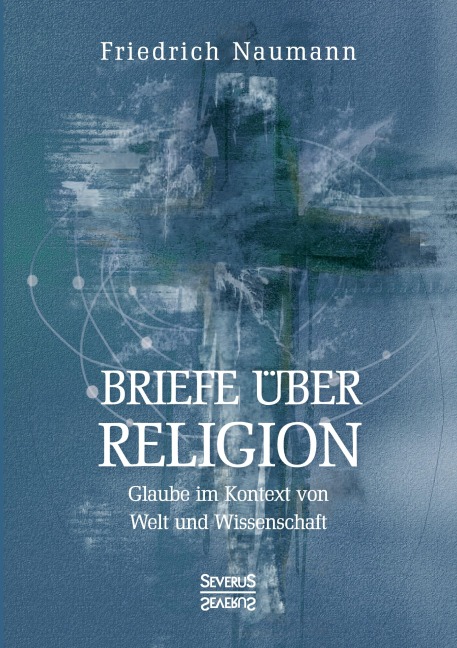 Briefe über Religion - Friedrich Naumann