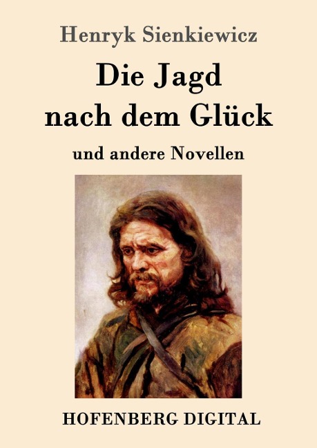 Die Jagd nach dem Glück und andere Novellen - Henryk Sienkiewicz