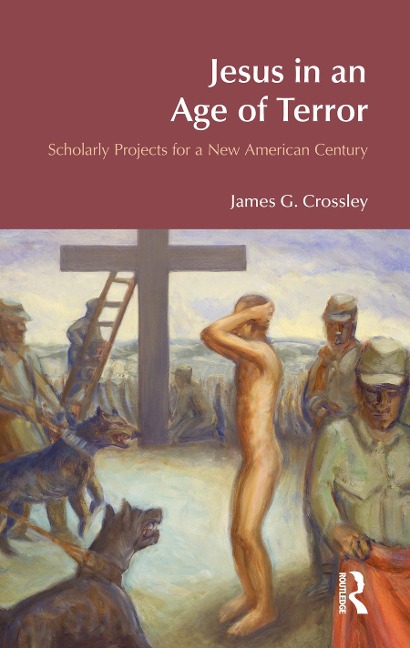 Jesus in an Age of Terror - James G. Crossley