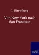 Von New York nach San Francisco - J. Hirschberg