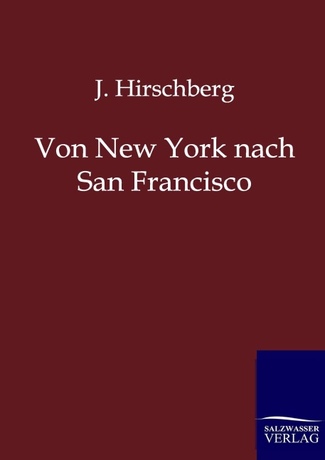 Von New York nach San Francisco - J. Hirschberg