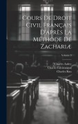 Cover-Bild zum Titel 'Cours De Droit Civil Français D'après La Méthode De Zachariæ; Volume 3' von 'Charles Rau, Karl Salomo Zachariä, Charles Aubry'
