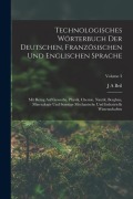 Cover-Bild zum Titel 'Technologisches Wörterbuch Der Deutschen, Französischen Und Englischen Sprache' von 'J A Beil'