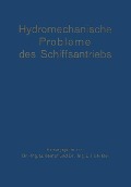 Cover-Bild zum Titel 'Hydromechanische Probleme des Schiffsantriebs' von 'G. Kempf, E. Foerster'