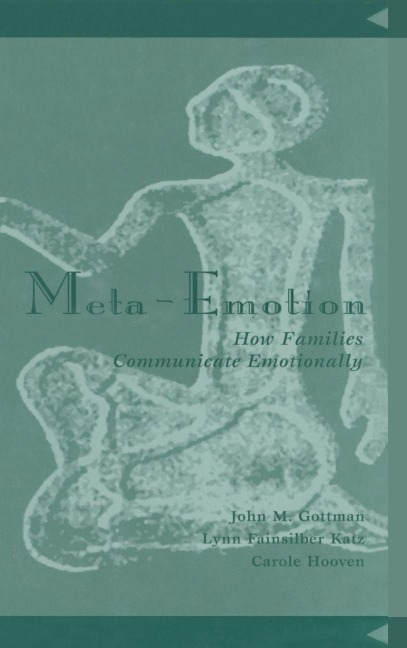 Meta-Emotion - John Mordechai Gottman, Carole Hooven, Lynn Fainsilber Katz