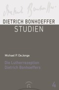 Cover-Bild zum Titel 'Die Lutherrezeption Dietrich Bonhoeffers' von 'Michael P. Dejonge'