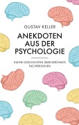 Cover-Bild zum Titel 'Anekdoten aus der Psychologie' von 'Gustav Keller'