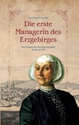 Cover-Bild zum Titel 'Die erste Managerin des Erzgebirges' von 'Eberhard Görner'