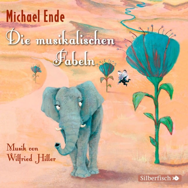 Die musikalischen Fabeln - Michael Ende, Wilfried Hiller