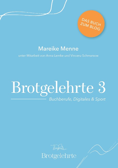Brotgelehrte 3 - Mareike Menne, Anna Lemke, Vincenz Schmarsow