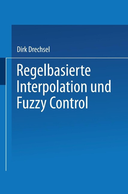 Regelbasierte Interpolation und Fuzzy Control - 