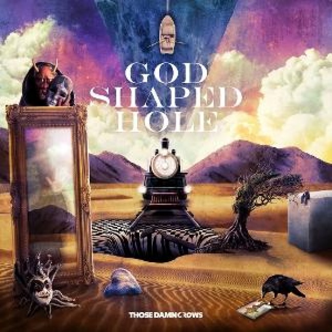 God Shaped Hole (Digipak) - Those Damn Crows