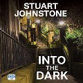 Cover-Bild zum Titel 'Into the Dark' von 'Stuart Johnstone'