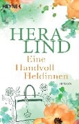 Cover-Bild zum Titel 'Eine Handvoll Heldinnen' von 'Hera Lind'