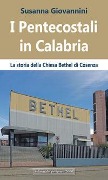 Cover-Bild zum Titel 'I pentecostali in Calabria. La Storia della Chiesa Bethel di Cosenza' von 'Susanna Giovannini'